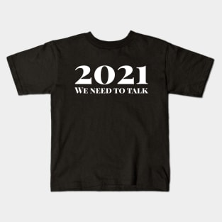 2021 We Need To Talk Kids T-Shirt